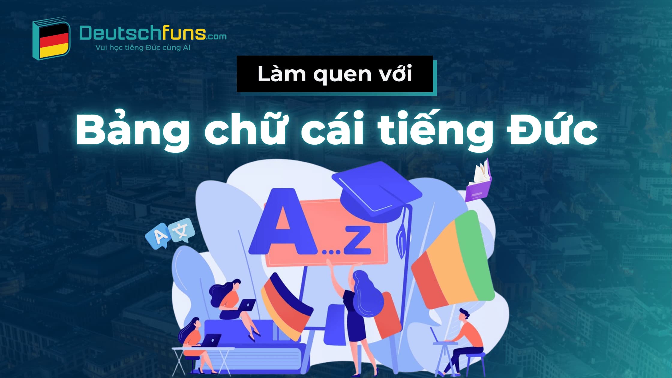 làm quen với bảng chữ cái tiếng đức