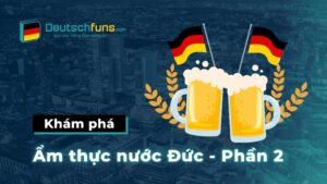 Khám phá ẩm thực Đức (Phần 2) Bia Đức