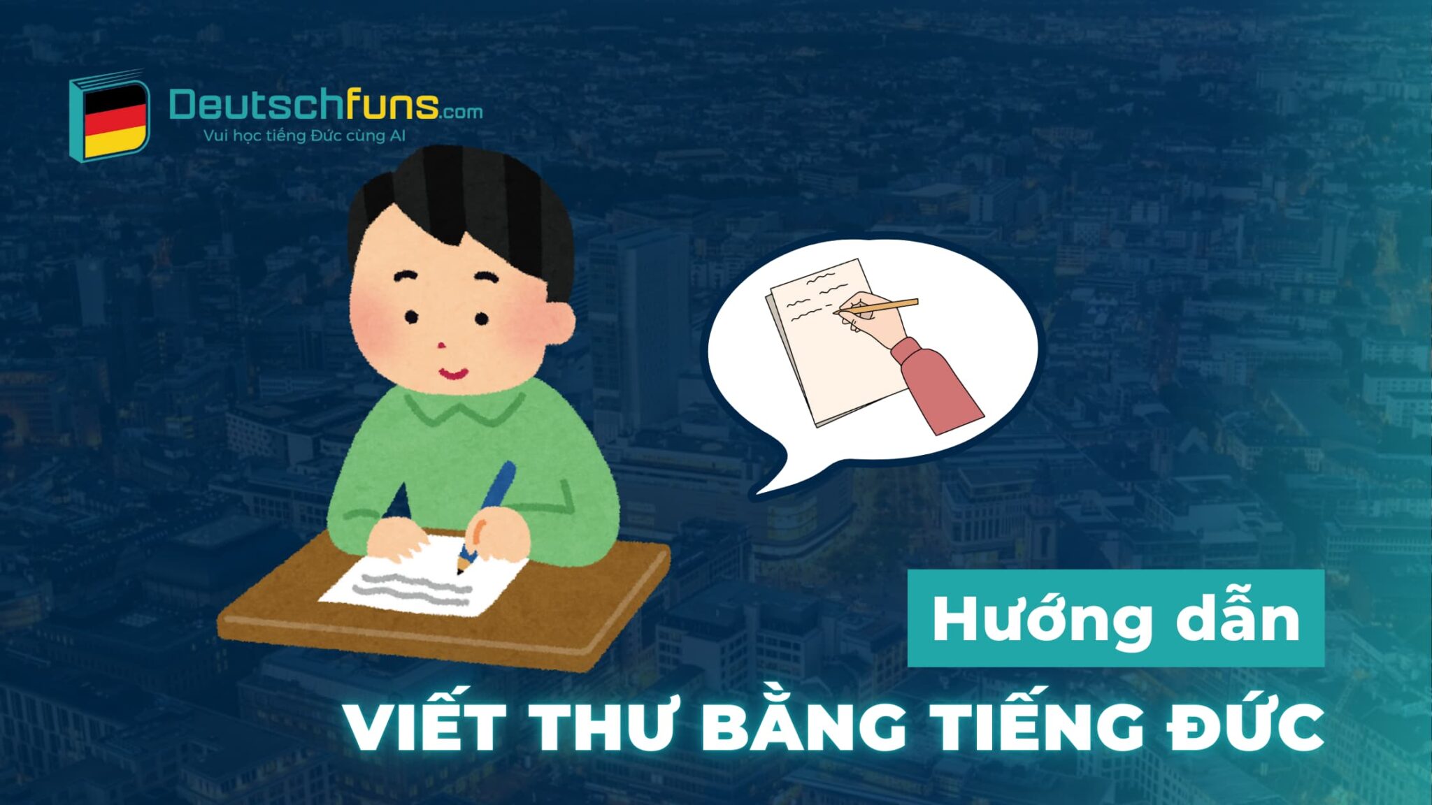 Hướng dẫn viết thư bằng tiếng Đức một cách hoàn chỉnh - Deutschfuns