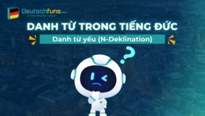 danh từ yếu trong tiếng Đức (N-Deklination)