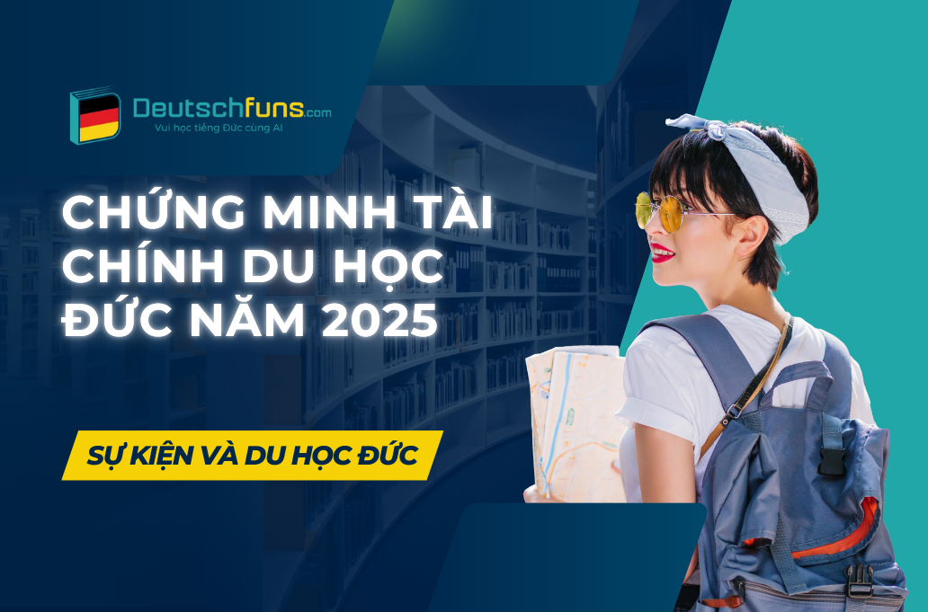 Hồ sơ chứng minh tài chính du học Đức năm 2025