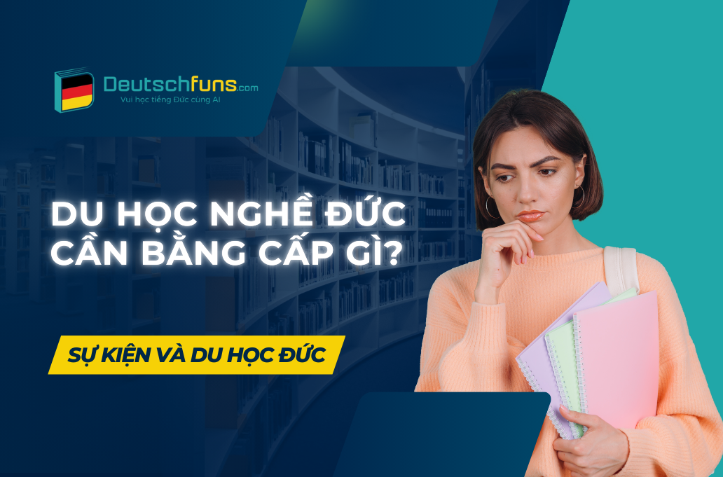 Du học nghề Đức cần bằng cấp gì