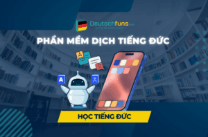 Top 6 phần mềm dịch tiếng Đức sang tiếng Việt cực chất lượng