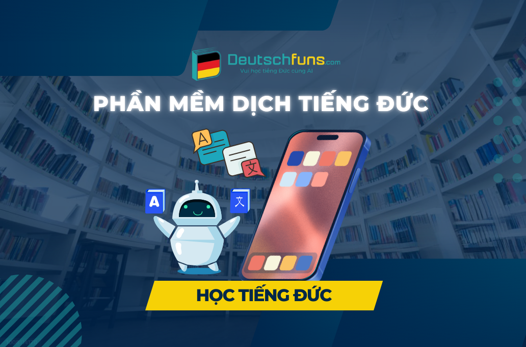 Top 6 phần mềm dịch tiếng Đức sang tiếng Việt cực chất lượng