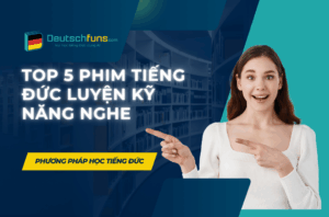 Top 5 bộ phim tiếng Đức luyện nghe cực chất lượng cho người học