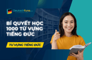 Bí quyết học 1000 từ vựng tiếng Đức thông dụng